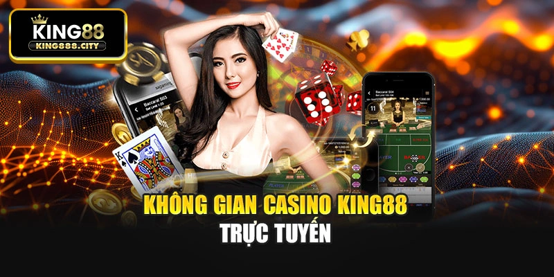 Không gian Casino King88 trực tuyến
