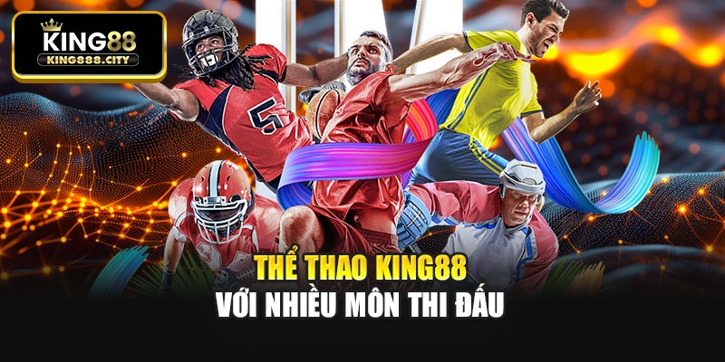 Thể thao King88 với nhiều môn thi đấu